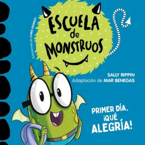 ESCUELA DE MONSTRUOS 11. PRIMER DIA QUE ALEGRIA