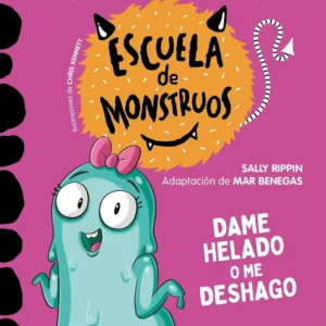 ESCUELA DE MONSTRUOS 10. DAME HELADO O ME DESHAGO