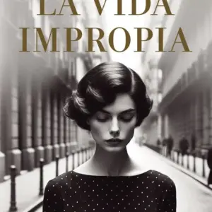LA VIDA IMPROPIA