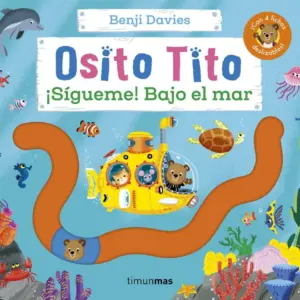 Osito tito. ¡sígueme! bajo el mar