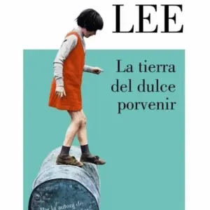 LA TIERRA DEL DULCE PORVENIR