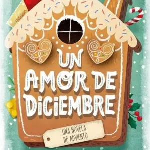 UN AMOR DE DICIEMBRE UNA NOVELA DE ADVIENTO UNA NOVELA DE ADVIENTO