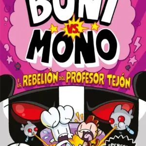 BONI VS MONO 5 BONI VS MONO Y LA REBELION DEL PROFESOR TEJO