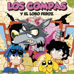 LOS COMPACUENTOS 3 LOS COMPAS Y EL LOBO FEROZ