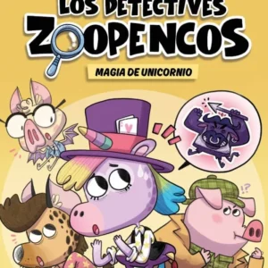 LOS DETECTIVES ZOOPENCOS 4 MAGIA DE UNICORNIO
