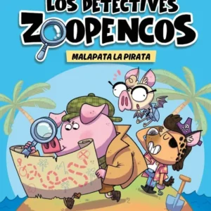 LOS DETECTIVES ZOOPENCOS 5 MALAPATA LA PIRATA