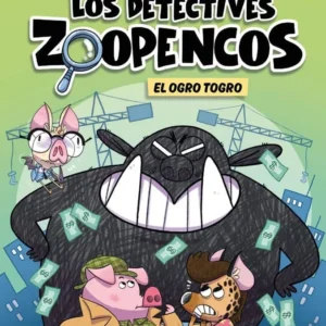 LOS DETECTIVES ZOOPENCOS 7 EL OGRO TOGRO