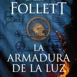 LA ARMADURA DE LA LUZ SAGA LOS PILARES DE LA TIERRA 4 BEST SELLER