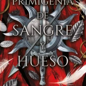 LA PRIMIGENIA DE SANGRE Y HUESO