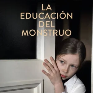LA EDUCACION DEL MONSTRUO PREMIO PRIMAVERA 2026