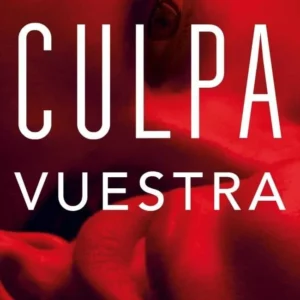 CULPA VUESTRA CULPABLES 4